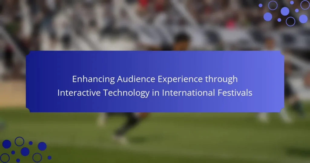 Enhancing Audience Experience through Interactive Technology in International Festivals
