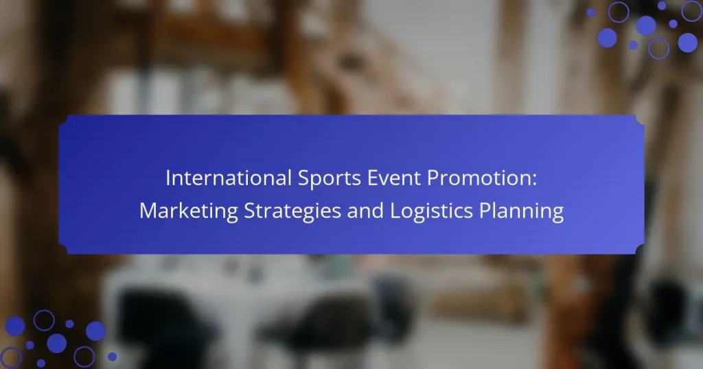 International Sports Event Promotion: Marketing Strategies and Logistics Planning