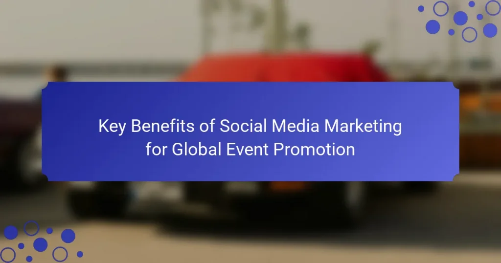 Key Benefits of Social Media Marketing for Global Event Promotion