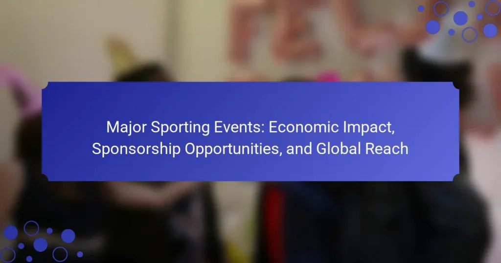Major Sporting Events: Economic Impact, Sponsorship Opportunities, and Global Reach