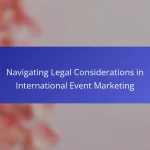 Navigating Legal Considerations in International Event Marketing