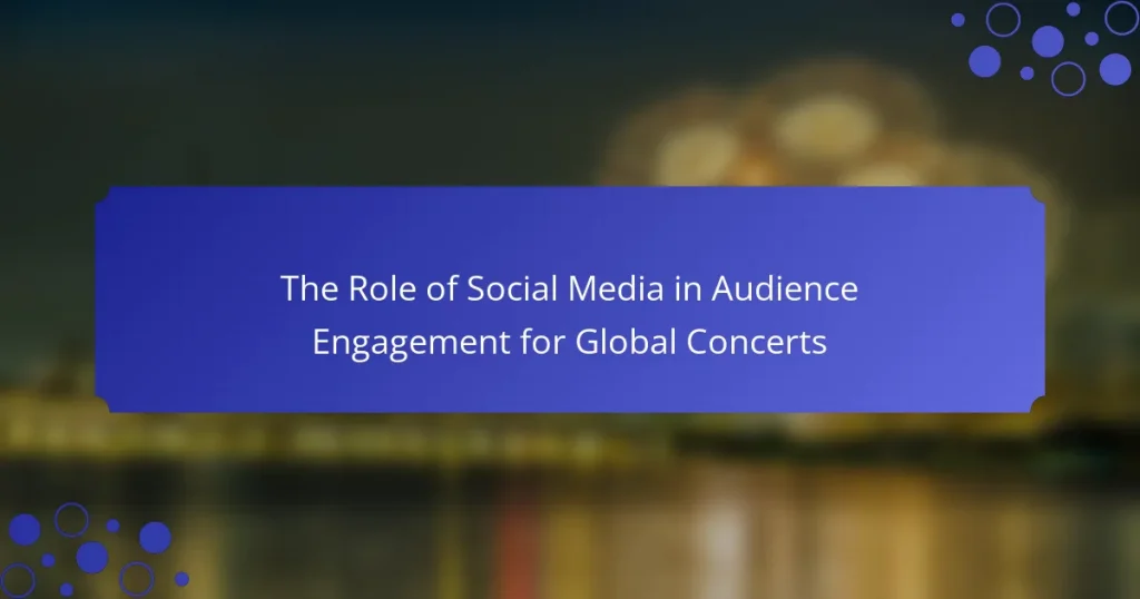 The Role of Social Media in Audience Engagement for Global Concerts