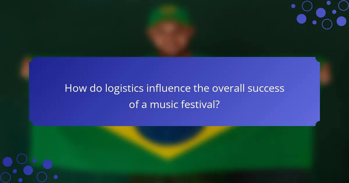 How do logistics influence the overall success of a music festival?