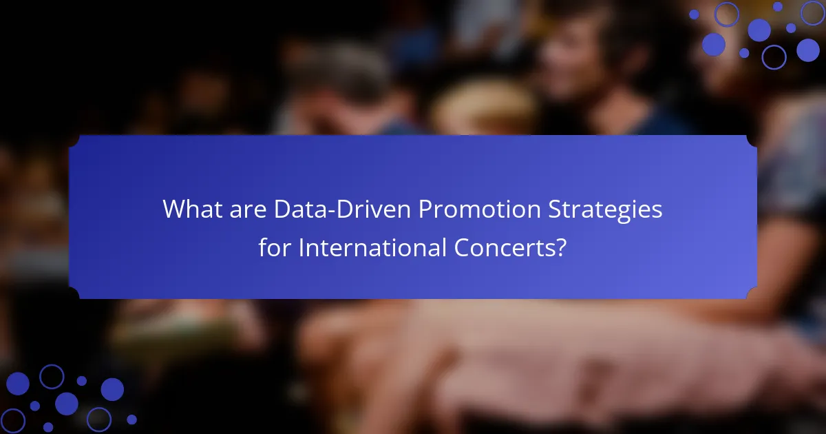 What are Data-Driven Promotion Strategies for International Concerts?
