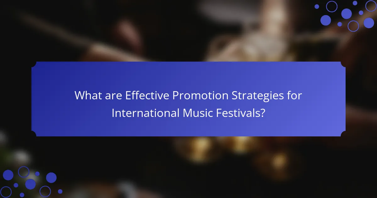 What are Effective Promotion Strategies for International Music Festivals?