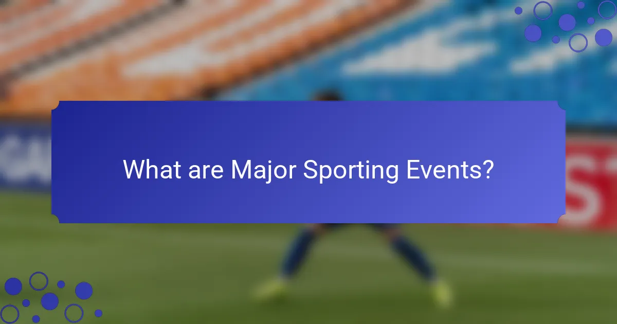 What are Major Sporting Events?