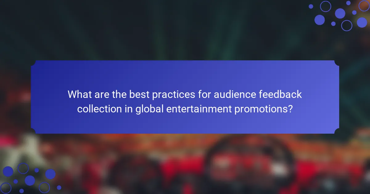 What are the best practices for audience feedback collection in global entertainment promotions?