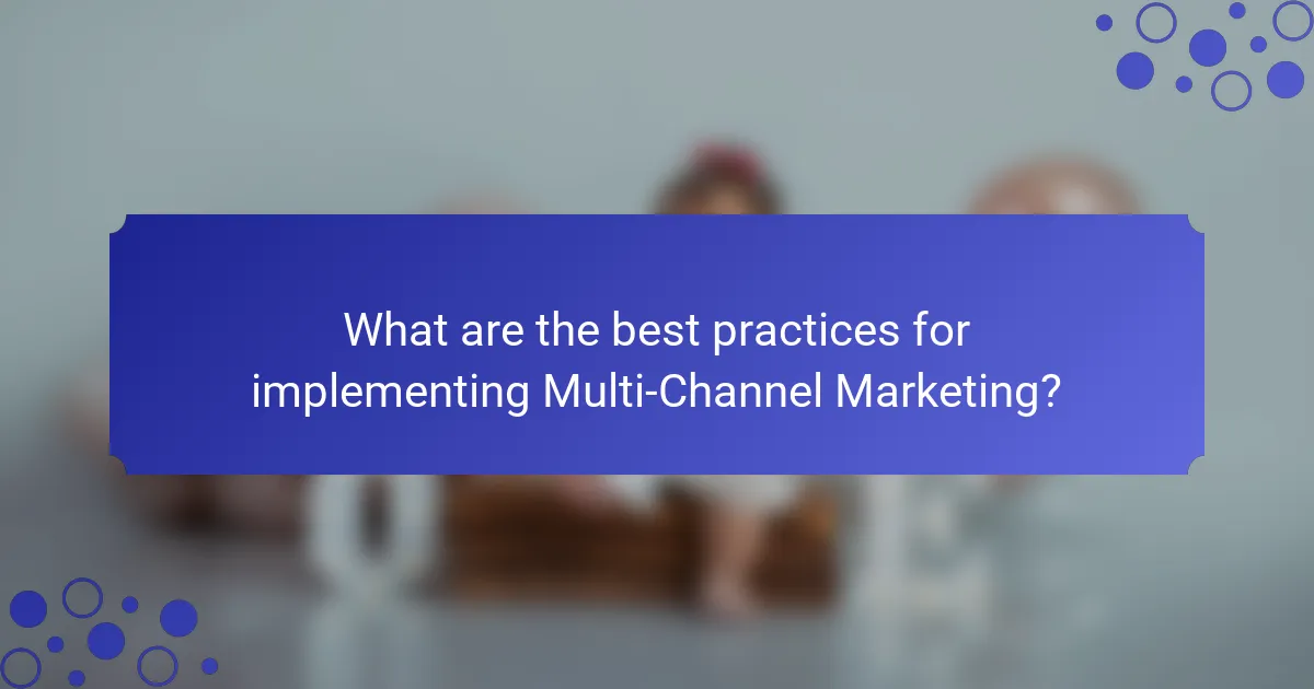 What are the best practices for implementing Multi-Channel Marketing?