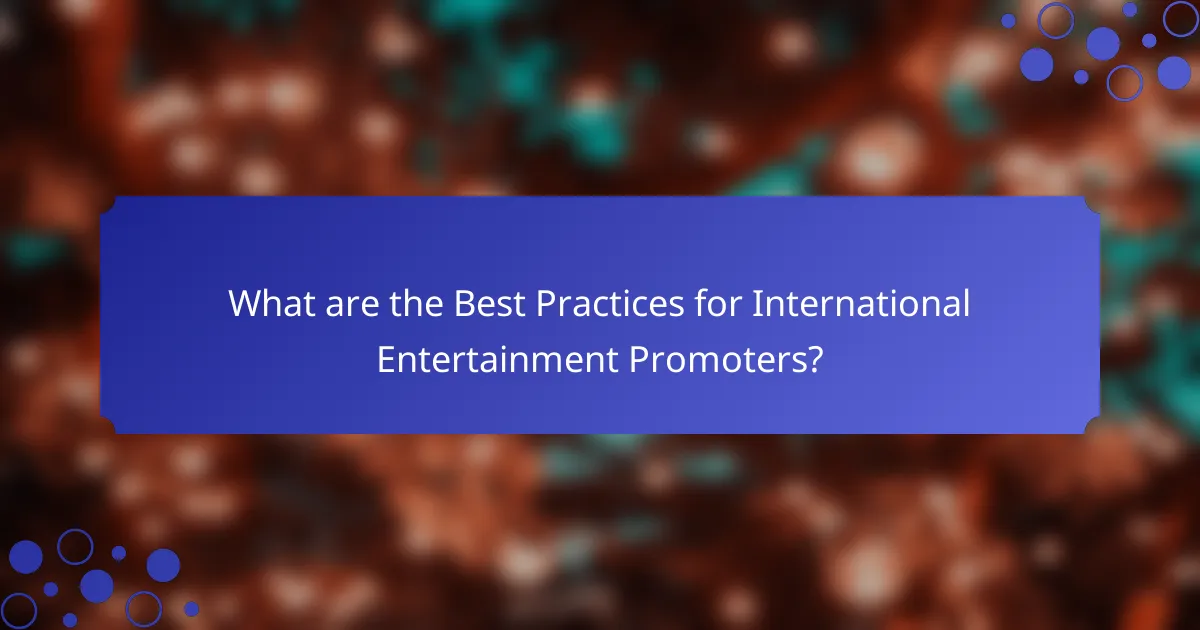 What are the Best Practices for International Entertainment Promoters?