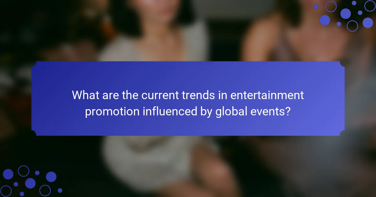 What are the current trends in entertainment promotion influenced by global events?