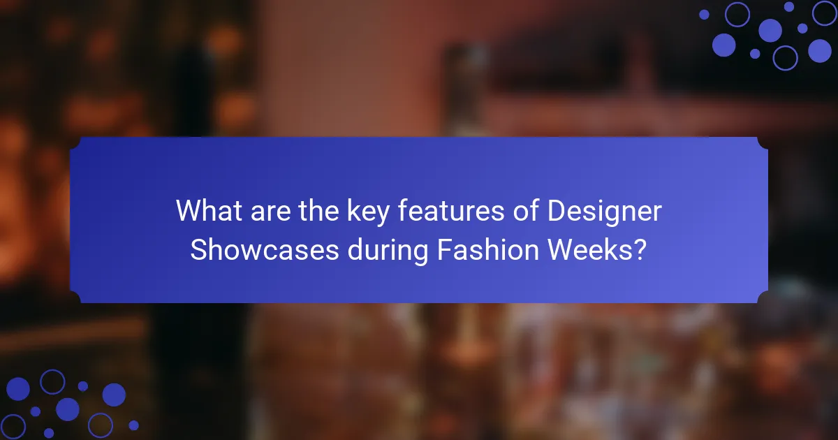 What are the key features of Designer Showcases during Fashion Weeks?