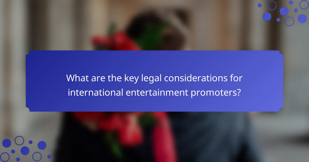 What are the key legal considerations for international entertainment promoters?