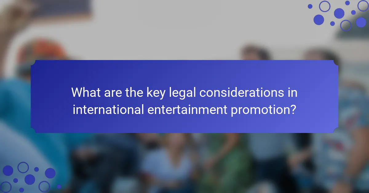 What are the key legal considerations in international entertainment promotion?