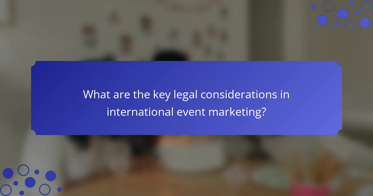 What are the key legal considerations in international event marketing?