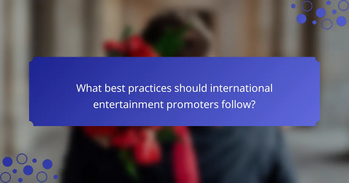What best practices should international entertainment promoters follow?