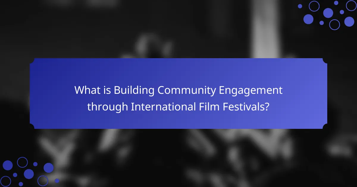 What is Building Community Engagement through International Film Festivals?