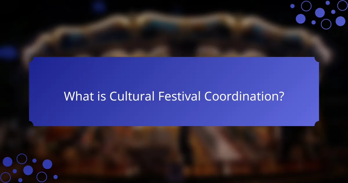 What is Cultural Festival Coordination?