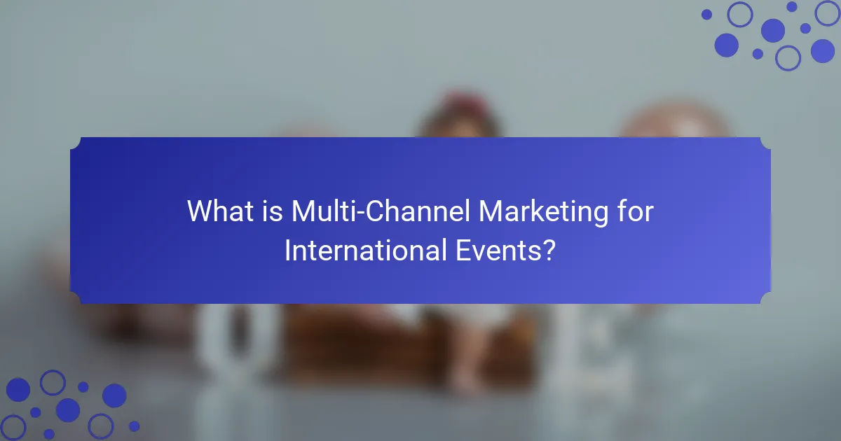 What is Multi-Channel Marketing for International Events?